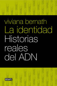 Title: La identidad: Historias reales del ADN, Author: Viviana Bernath