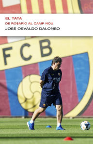 Title: El Tata. De Rosario al Camp Nou (EnDebate), Author: José O. Dalonso