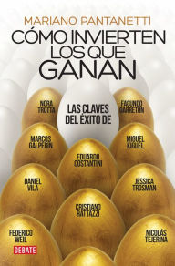 Title: Cómo invierten los que ganan, Author: Mariano Pantanetti