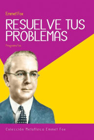 Title: Resuelve tu Problemas, Author: Emmet fox