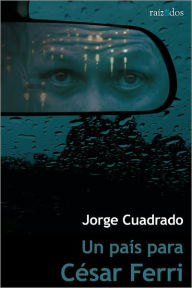 Title: Un país para César Ferri, Author: Jorge Cuadrado