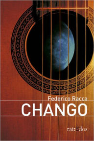 Title: Chango, Author: Federico Racca