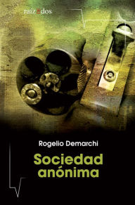 Title: Sociedad anónima, Author: Rogelio Demarchi