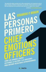 Title: Las personas primero: Chief Emotions Officers, Author: Eduardo P. Braun