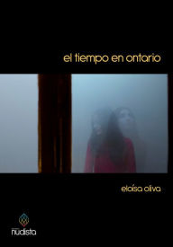 Title: El tiempo en Ontario, Author: Eloísa Oliva