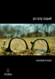 Title: Yo soy aquel, Author: Osvaldo Bossi