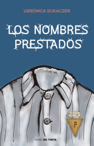 Title: Los nombres prestados, Author: Verónica Sukaczer