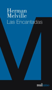 Title: Las encantadas, Author: Herman Melville