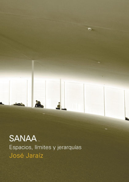 SANAA Espacios, lï¿½mites y jerarquï¿½as