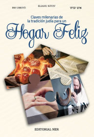 Title: Hogar Feliz: Claves Milenarias de la Tradición Judía, Author: Eliahu Kitov