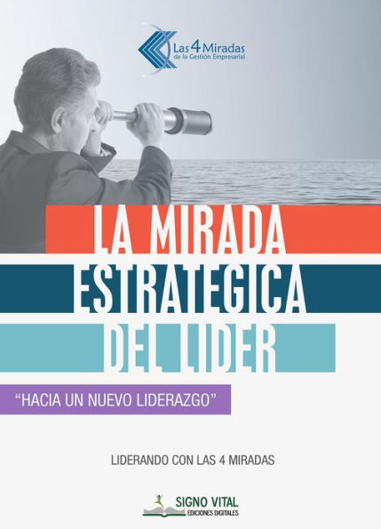 La mirada estratégica del líder: Hacia un nuevo liderazgo