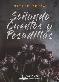 Title: Soñando cuentos y pesadillas, Author: Carlos Pensa