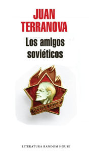 Title: Los amigos soviéticos, Author: Juan Terranova