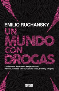 Title: Un mundo con drogas, Author: Emilio Ruchansky