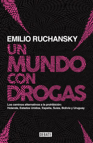 Title: Un mundo con drogas, Author: Emilio Ruchansky