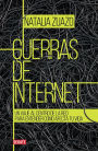Guerras de internet: Un viaje al centro de la red para entender cómo afecta tu vida