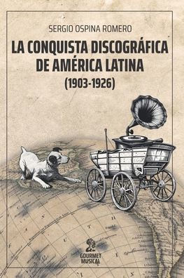 La conquista discogrï¿½fica de Amï¿½rica Latina (1903-1926)