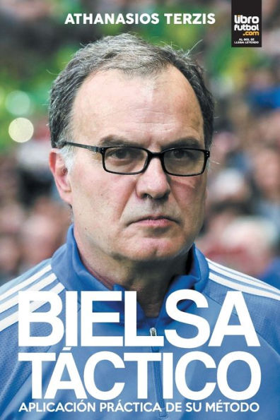 BIELSA TÁCTICO: APLICACIÓN PRÁCTICA DE SU MÉTODO