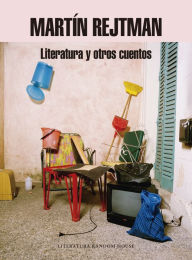 Title: Literatura y otros cuentos, Author: Martín Rejtman