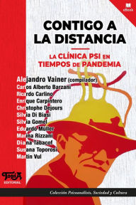 Title: Contigo a la distancia: La clínica psi en tiempos de pandemia, Author: Alejandro Vainer