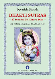 Title: Bhakti sûtras: El sendero del amor a Dios, Author: Ada Albrecht