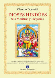 Title: Dioses hindúes: Sus Mantras y Plegarias, Author: Claudio Dossetti