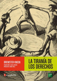 Title: La tiranía de los Derechos, Author: Brewster Kneen