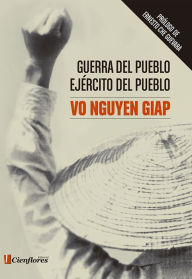 Title: Guerra del pueblo. Ejército del pueblo, Author: Vo Nguyen Giap