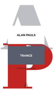 Title: Trance: Un glosario, Author: Alan Pauls