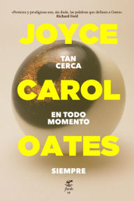 Title: Tan cerca en todo momento siempre / Evil Eye: Four Novellas of Love Gone Wrong, Author: Joyce Carol Oates