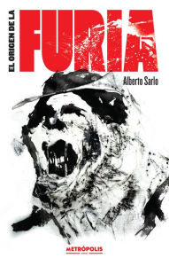 Title: El origen de la furia, Author: Alberto Sarlo