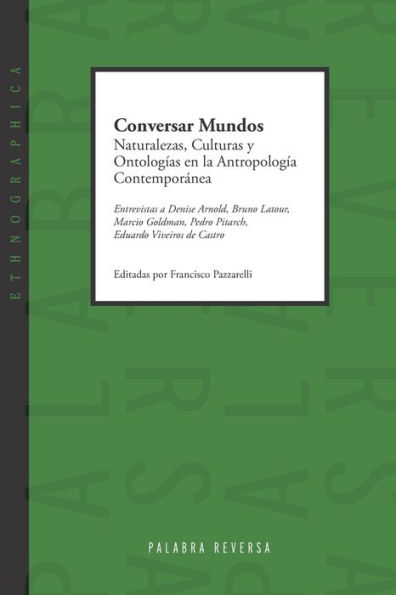 Conversar Mundos: Naturalezas, Culturas y OntologÃ¯Â¿Â½as en la AntropologÃ¯Â¿Â½a ContemporÃ¯Â¿Â½nea