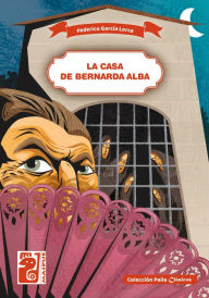 Title: La casa de Bernarda Alba, Author: Federico García Lorca