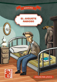 Title: El juguete rabioso, Author: Roberto Arlt