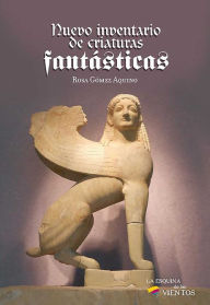 Title: Nuevo inventario de criaturas fantásticas, Author: Rosa Gómez Aquino