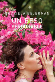 Title: Un beso perdurable, Author: Gabriela Bejerman