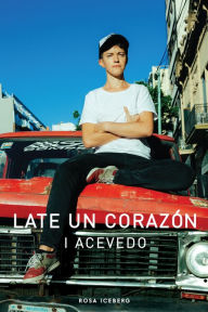 Title: Late un corazón, Author: I Acevedo