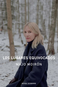 Title: Los lugares equivocados, Author: Majo Moirón