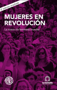 Title: Mujeres en revolución: La nueva ola feminista mundial, Author: Celeste Fierro