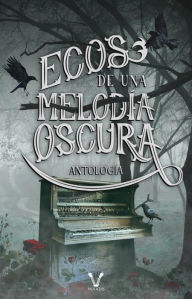 Title: Ecos de una melodía oscura: Antología, Author: Nadín Velázquez