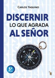 Title: Discernir lo que agrada al Señor, Author: Carlos Yaquino