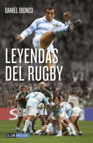 Title: Leyendas del rugby, Author: Danis Dionisi