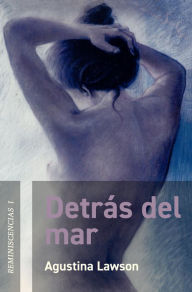 Title: Detrás del mar, Author: Agustina Lawson