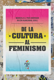 Title: De la cultura al feminismo, Author: Marcela País Andrade