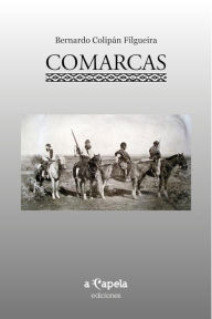 Title: Comarcas, Author: Bernardo Colipán Filgueira