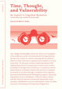 Time, Thought, and Vulnerability: An Inquiry in Cognitive Dynamics