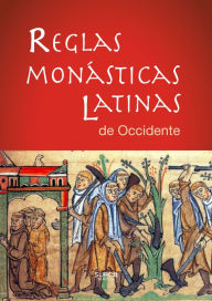 Title: Reglas Monásticas Latinas de Occidente, Author: San Agustin