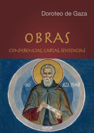 Title: Obras: Conferencias, cartas, sentencias, Author: Doroteo de Gaza