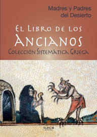 Title: El Libro de los Ancianos, Author: Madres y Padres del Desierto