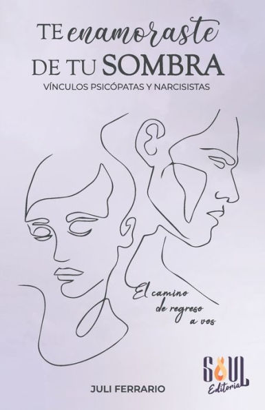 Te Enamoraste de Tu Sombra: Vinculos psicopatas y narcisistas